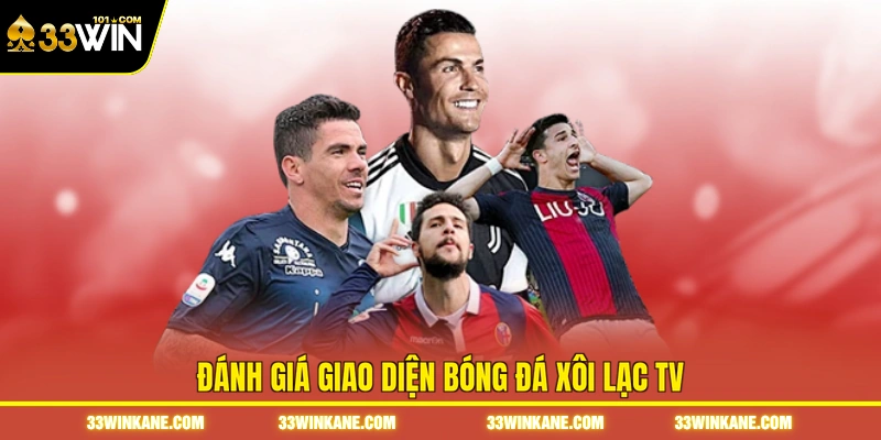Đánh giá giao diện bóng đá Xôi Lạc TV