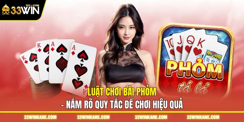 Luật Chơi Bài Phỏm - Nắm Rõ Quy Tắc Để Chơi Hiệu Quả 1 Luật Chơi Bài Phỏm - Nắm Rõ Quy Tắc Để Chơi Hiệu Quả