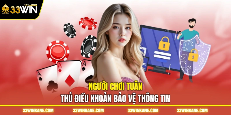 Quyền Riêng Tư 33WIN Gồm 4 Nguyên Tắc Bảo Mật Chuẩn 3 Người chơi tuân thủ điều khoản bảo vệ thông tin
