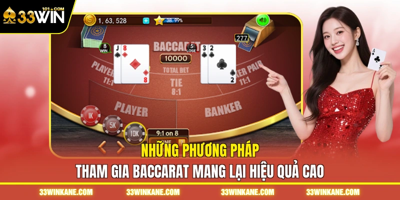 Baccarat Live 33WIN - Sòng Bài Trực Tuyến Đỉnh Cao Sắc Nét 4 Những phương pháp tham gia Baccarat mang lại hiệu quả cao