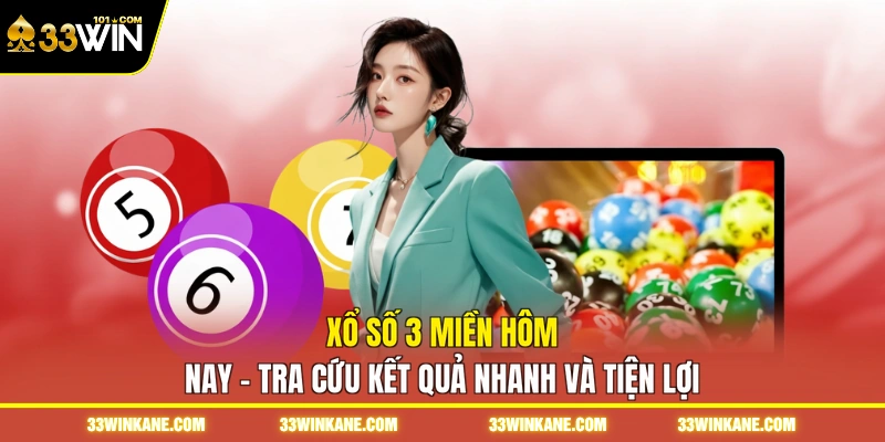 Xổ Số 3 Miền Hôm Nay - Tra Cứu Kết Quả Nhanh Và Tiện Lợi